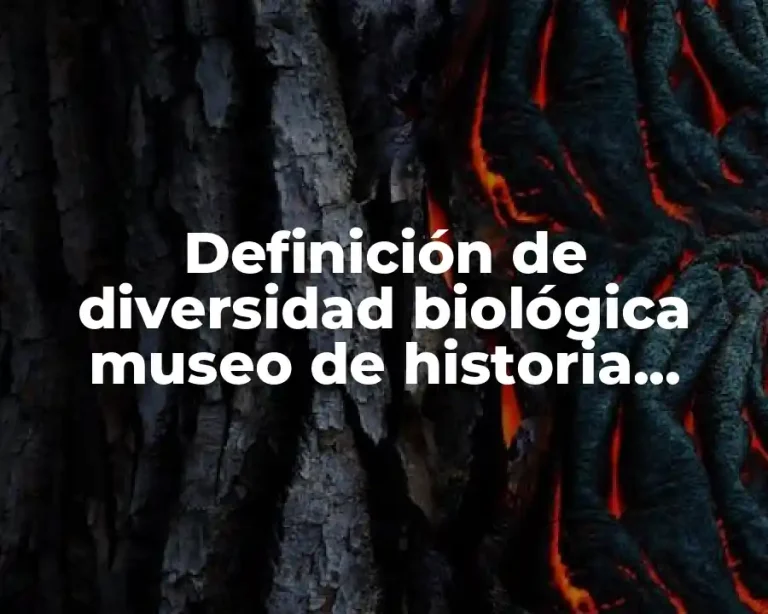 Definición de diversidad biológica museo de historia natural sala