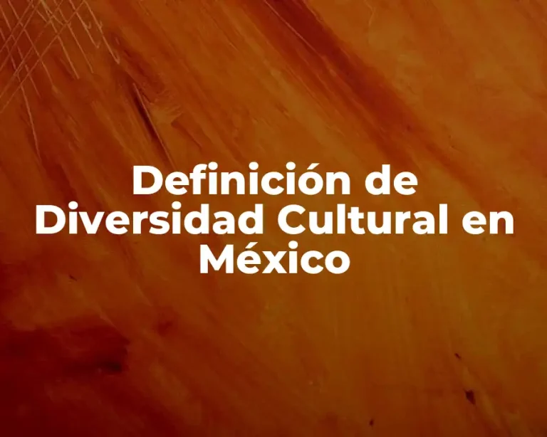 Definición de Diversidad Cultural en México