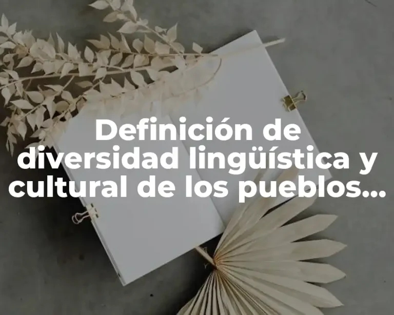 Definición de diversidad lingüística y cultural de los pueblos hispanohablantes