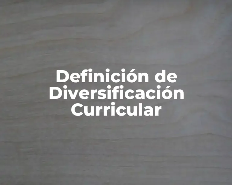 Definición de Diversificación Curricular