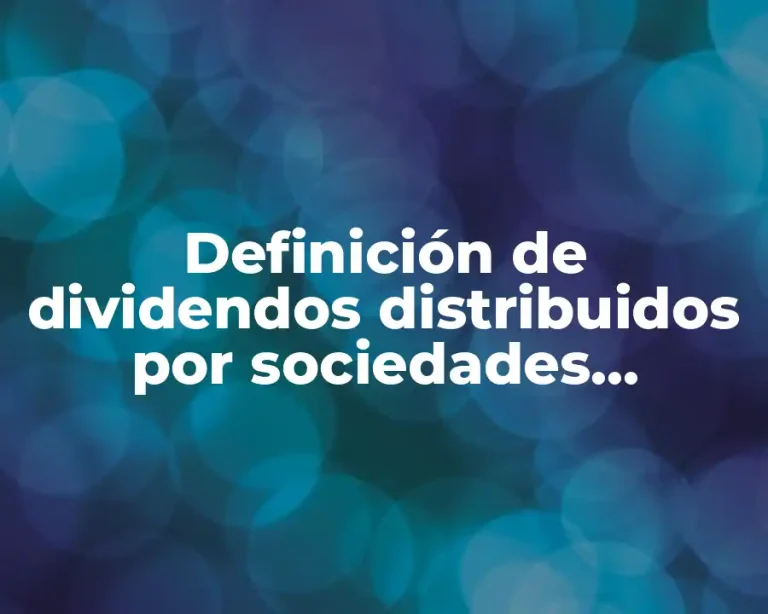 Definición de dividendos distribuidos por sociedades residentes en el extranjero