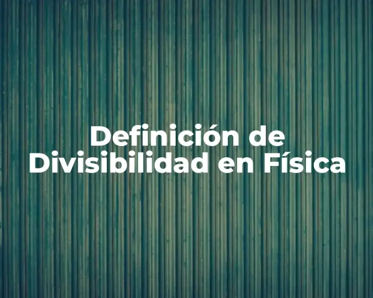 Definición de Divisibilidad en Física