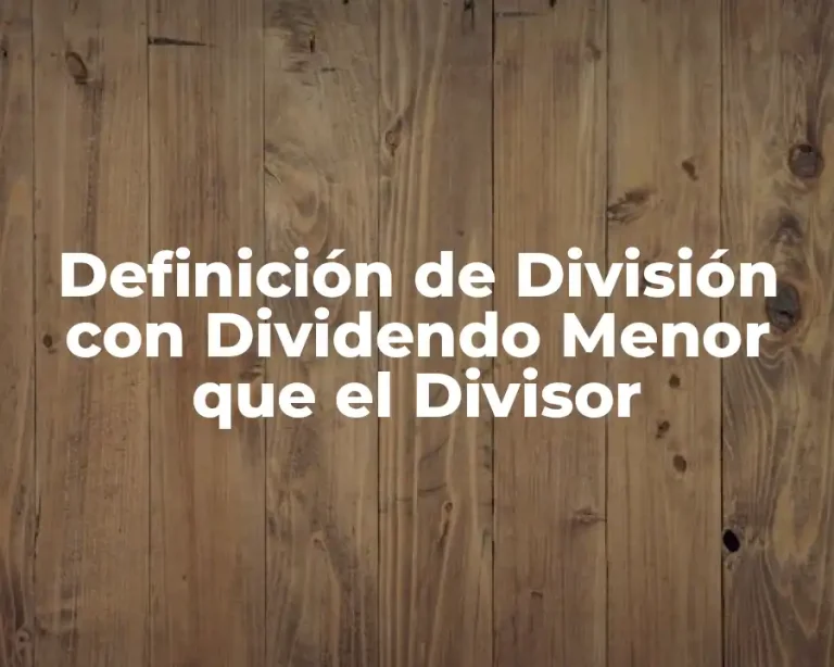 Definición de División con Dividendo Menor que el Divisor