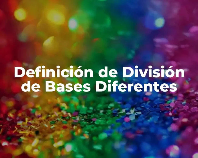 Definición de División de Bases Diferentes
