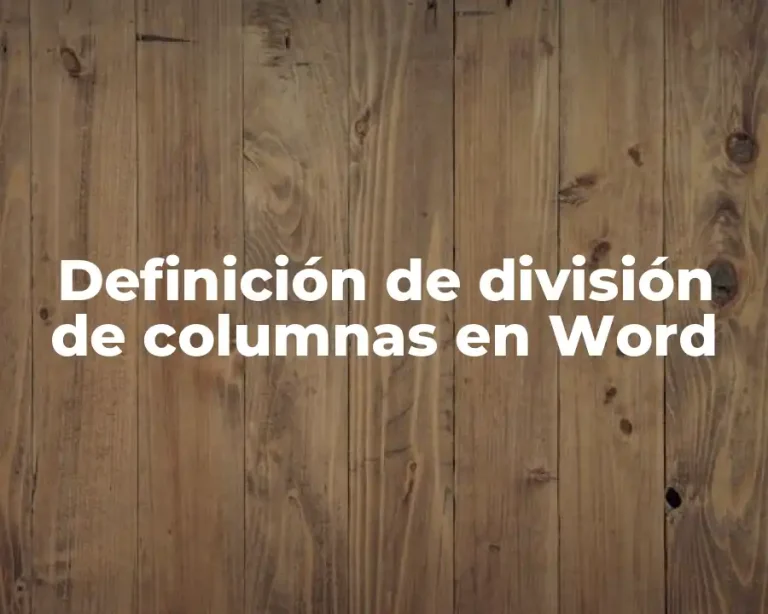 Definición de división de columnas en Word