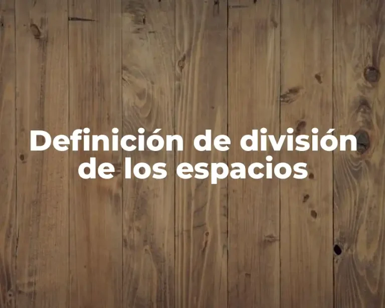 Definición de división de los espacios