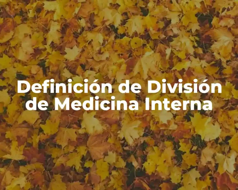 Definición de División de Medicina Interna