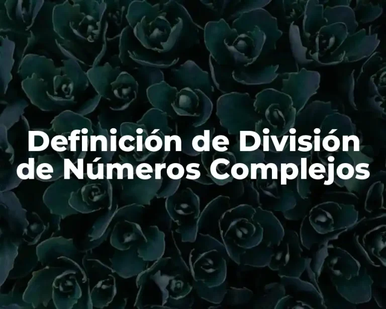 Definición de División de Números Complejos