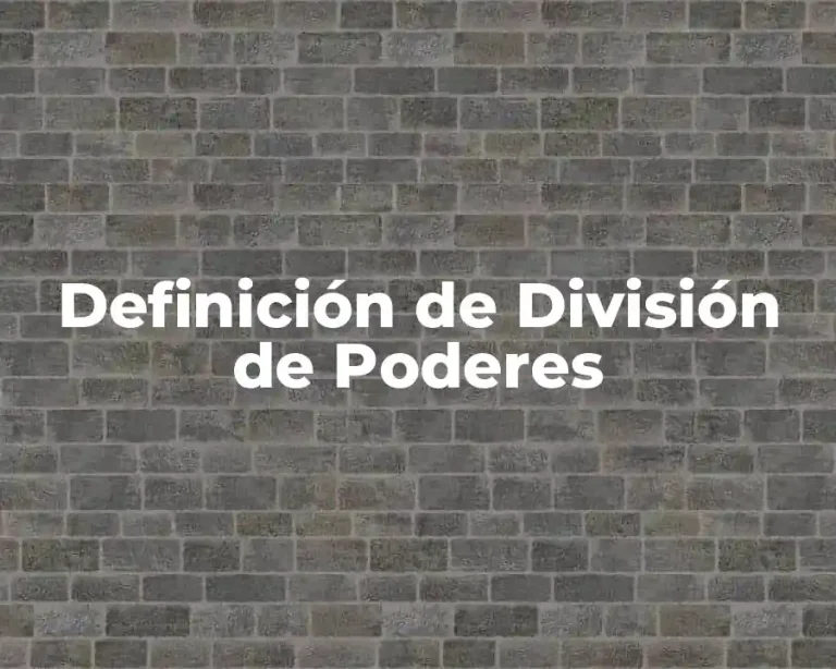 Definición de División de Poderes