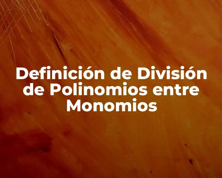 Definición de División de Polinomios entre Monomios