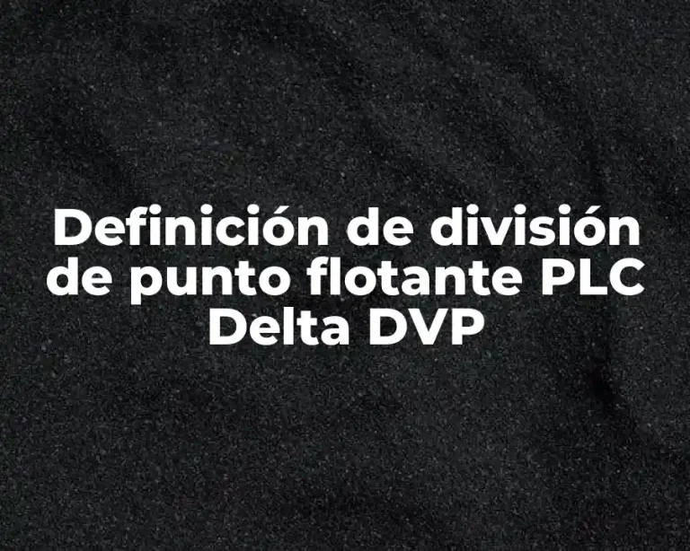 Definición de división de punto flotante PLC Delta DVP