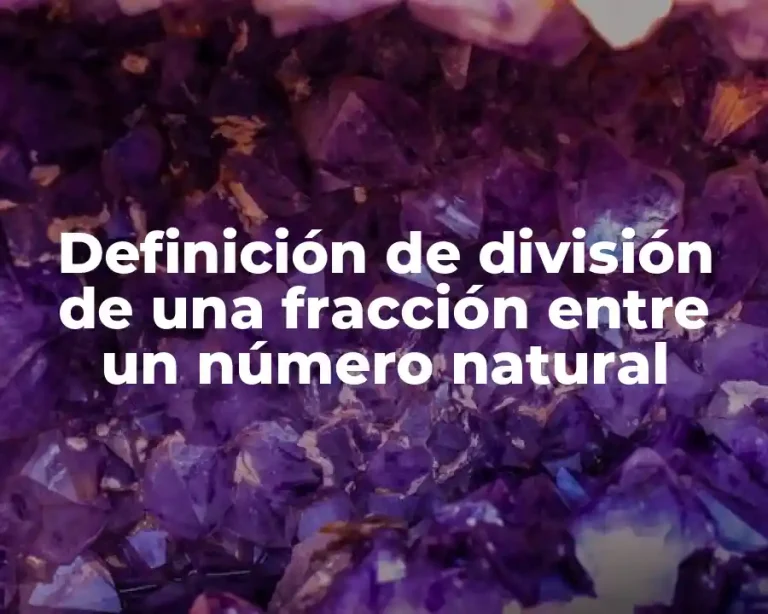 Definición de división de una fracción entre un número natural
