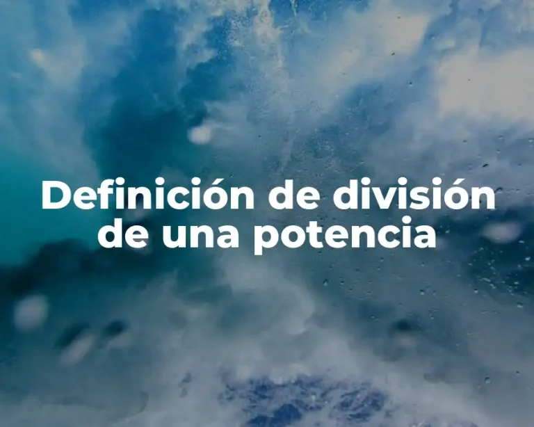 Definición de división de una potencia