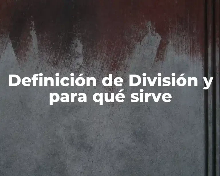 Definición de División y para qué sirve