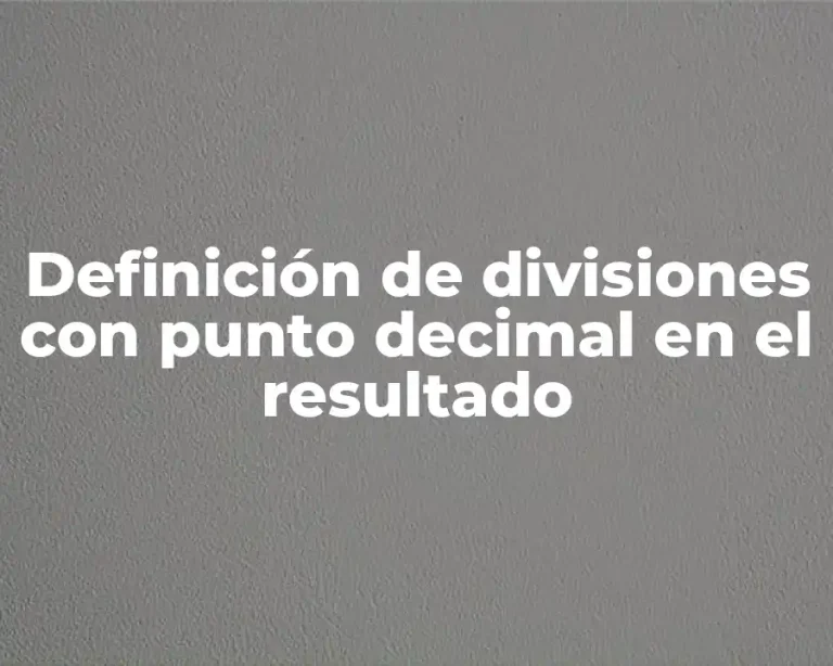Definición de divisiones con punto decimal en el resultado