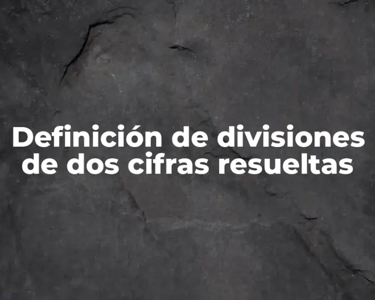 Definición de divisiones de dos cifras resueltas