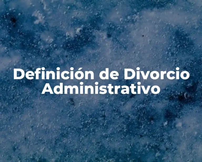 Definición de Divorcio Administrativo