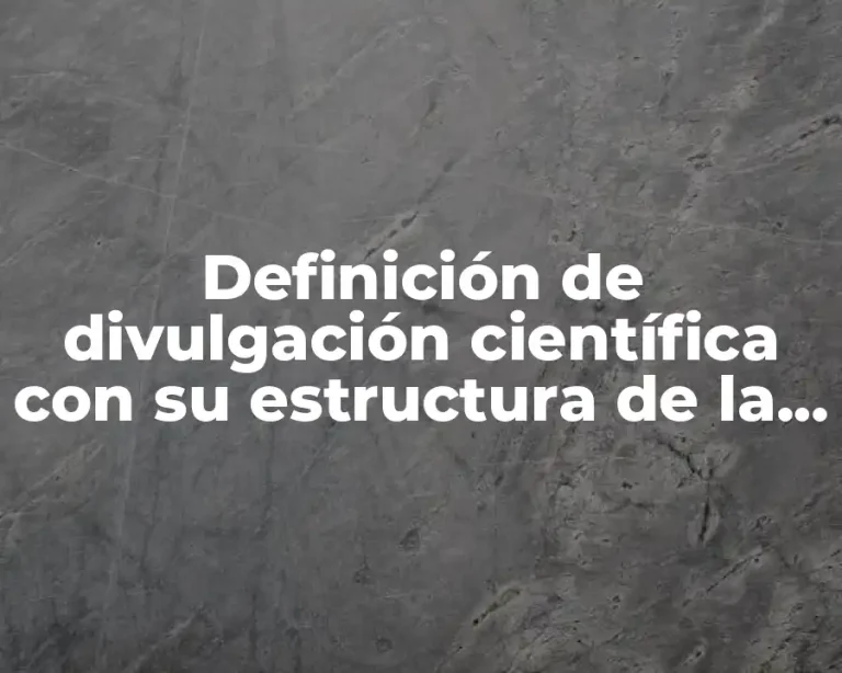 Definición de divulgación científica con su estructura de la luna
