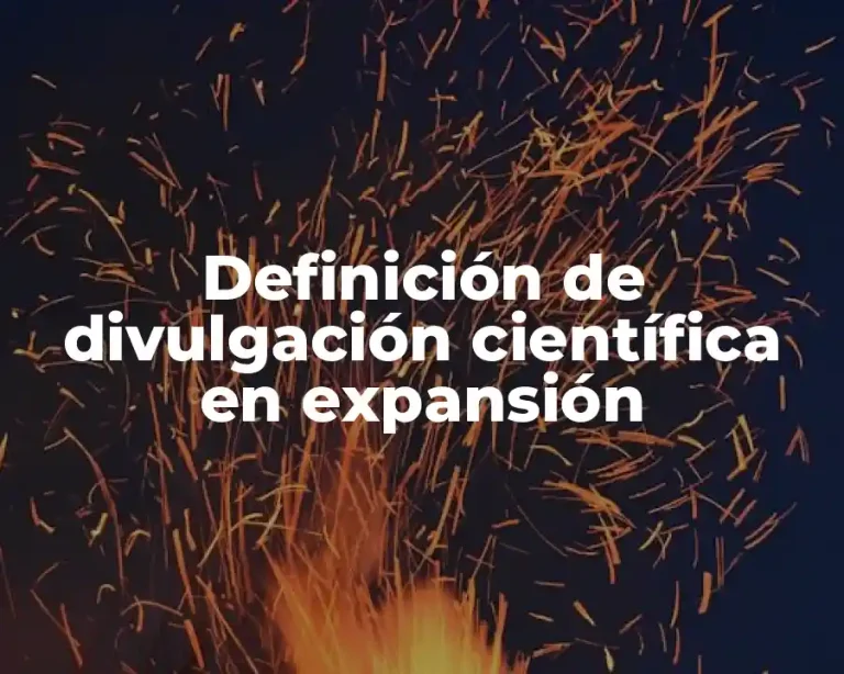 Definición de divulgación científica en expansión