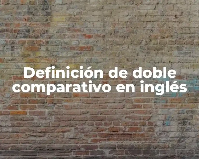 Definición de doble comparativo en inglés