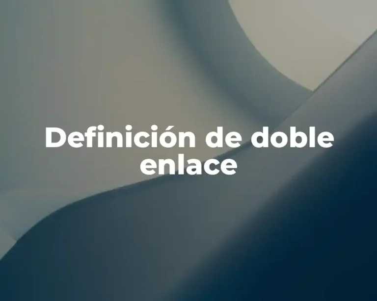 Definición de doble enlace