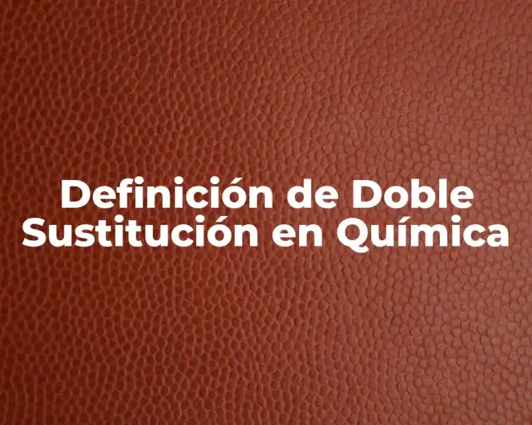 Definición de Doble Sustitución en Química