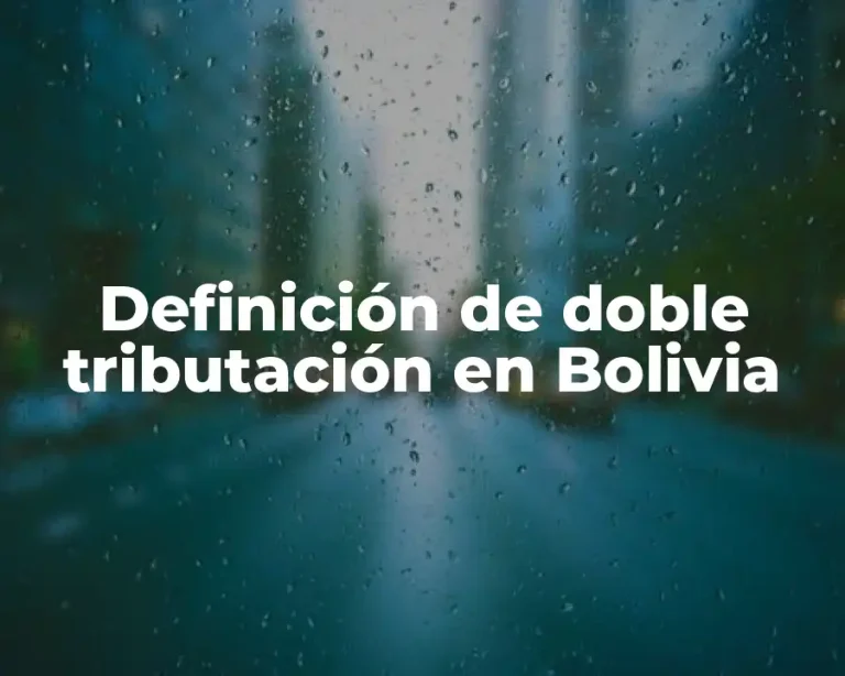 Definición de doble tributación en Bolivia