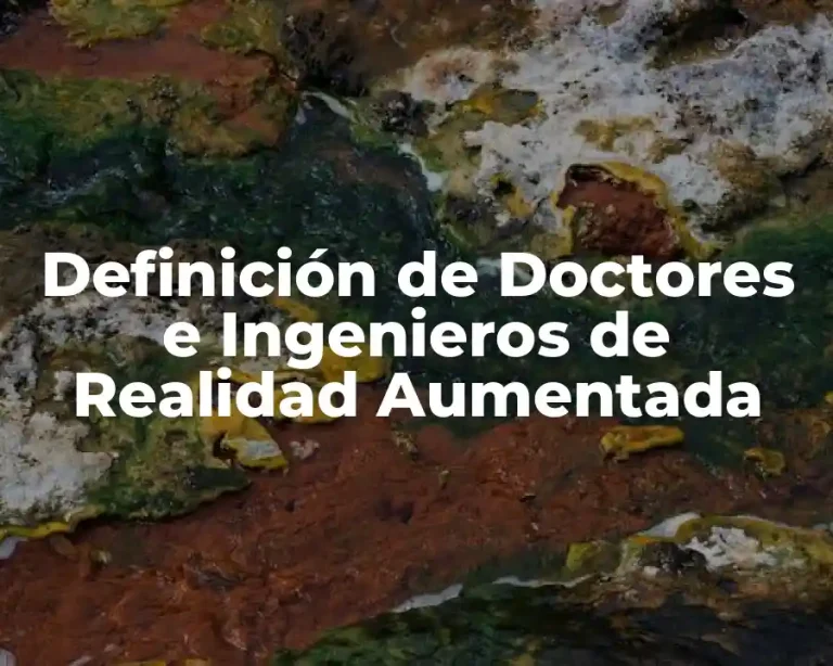 Definición de Doctores e Ingenieros de Realidad Aumentada