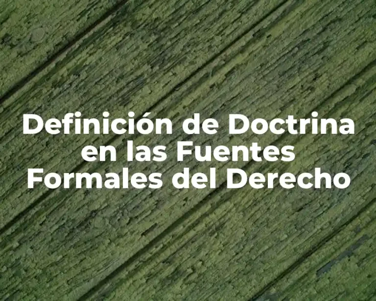 Definición de Doctrina en las Fuentes Formales del Derecho