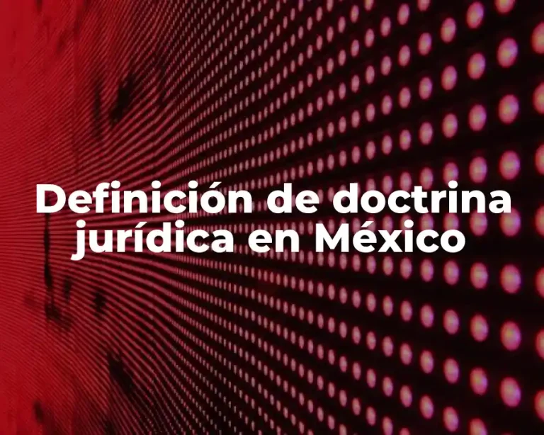 Definición de doctrina jurídica en México