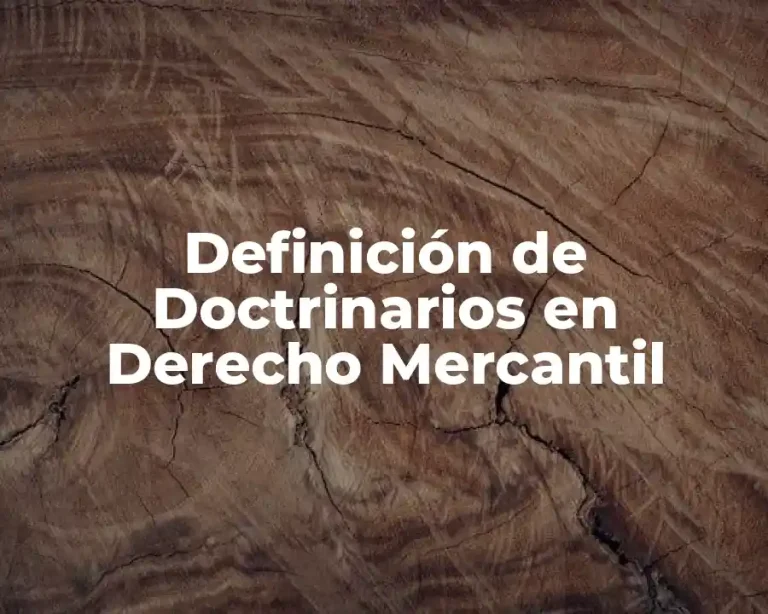 Definición de Doctrinarios en Derecho Mercantil