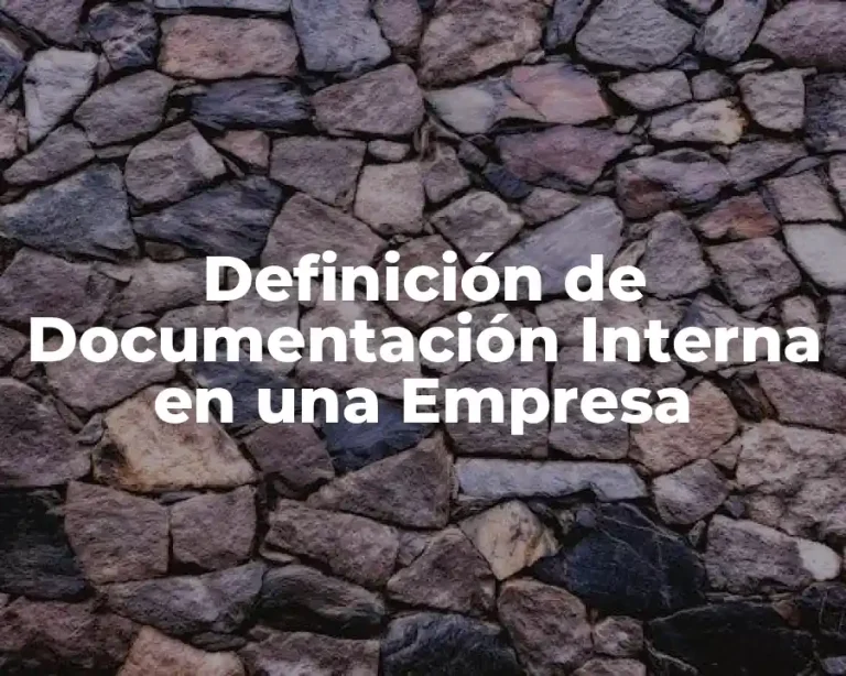 Definición de Documentación Interna en una Empresa