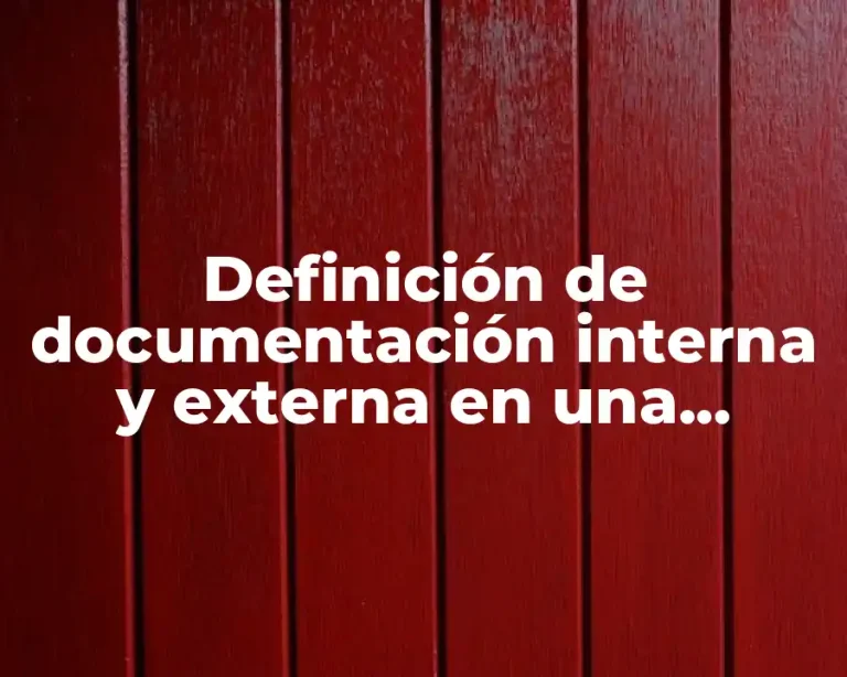 Definición de documentación interna y externa en una empresa