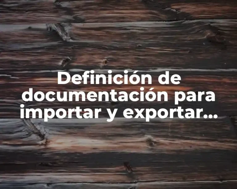 Definición de documentación para importar y exportar mercancías