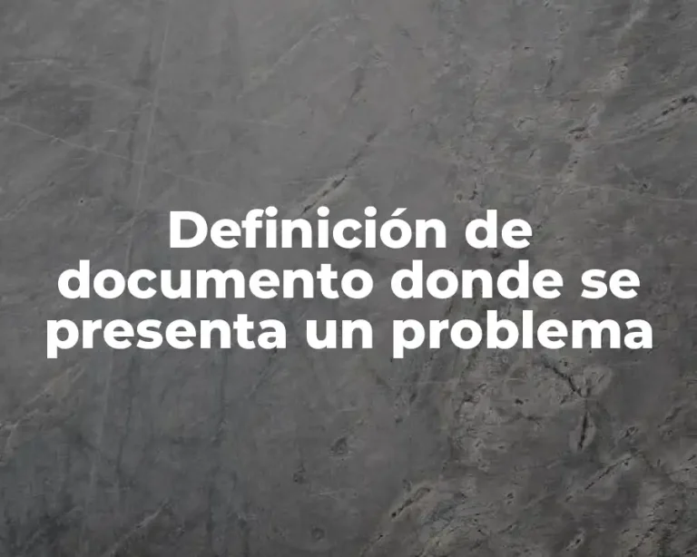 Definición de documento donde se presenta un problema