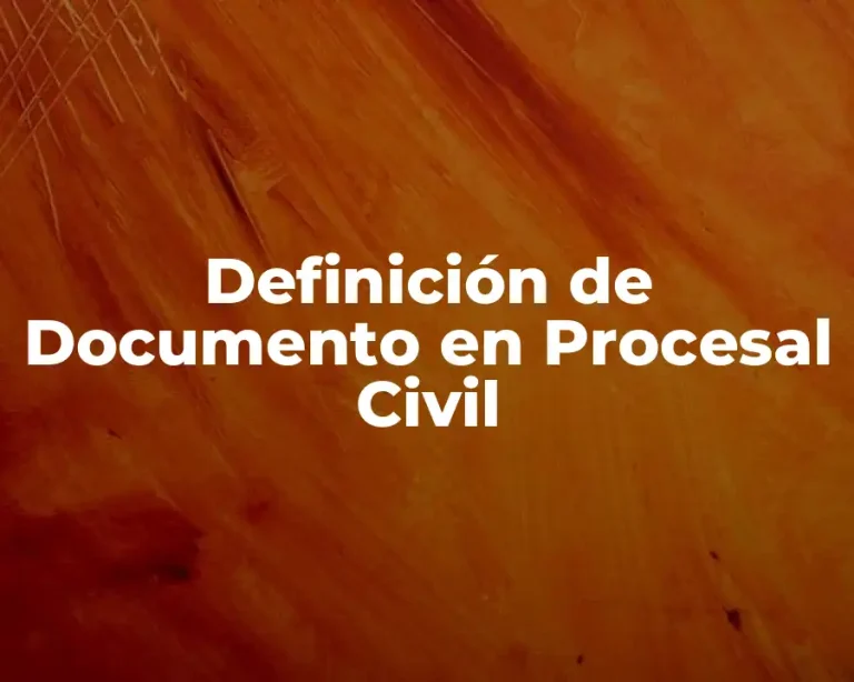 Definición de Documento en Procesal Civil