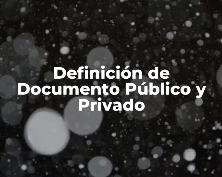 Definición de Documento Público y Privado