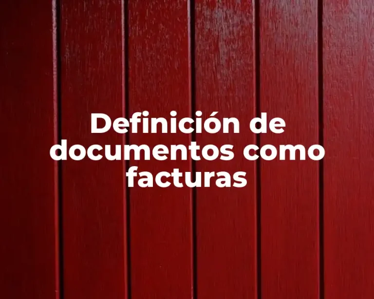 Definición de documentos como facturas