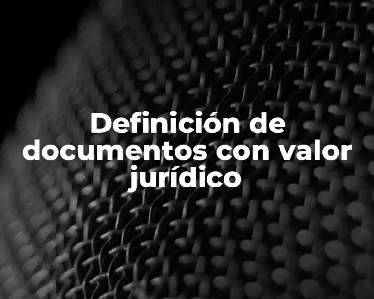 Definición de documentos con valor jurídico