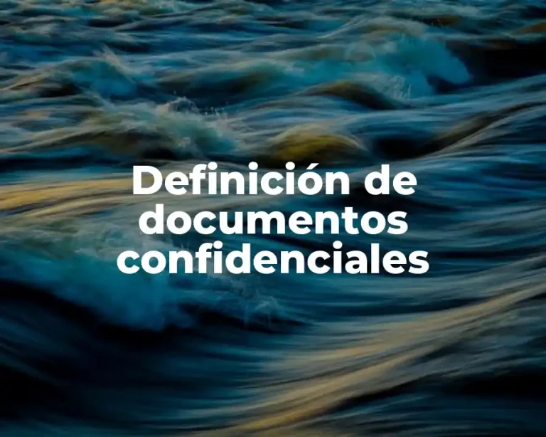Definición de documentos confidenciales