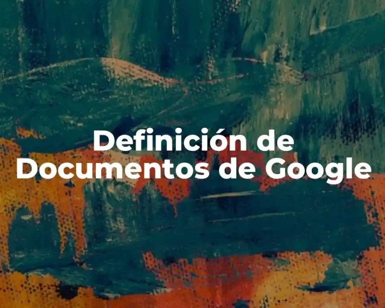 Definición de Documentos de Google