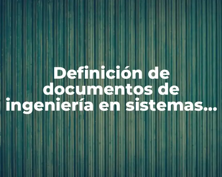 Definición de documentos de ingeniería en sistemas computacionales