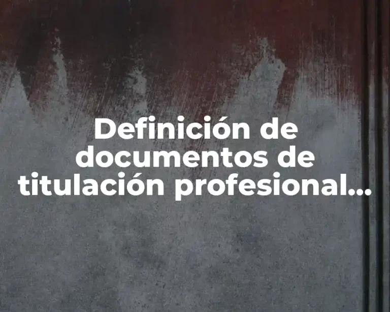 Definición de documentos de titulación profesional de escuelas normales
