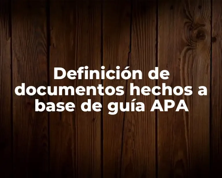 Definición de documentos hechos a base de guía APA