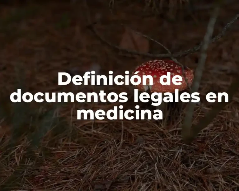 Definición de documentos legales en medicina