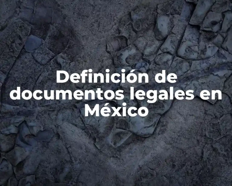 Definición de documentos legales en México