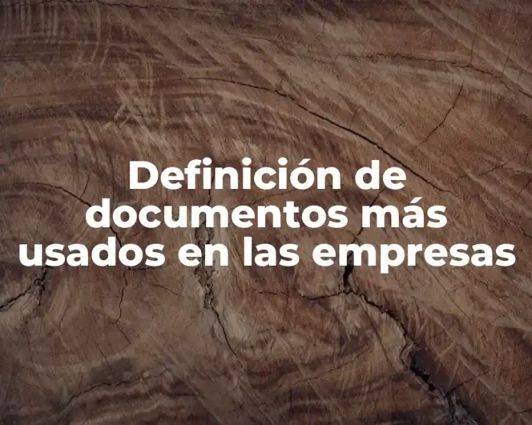 Definición de documentos más usados en las empresas
