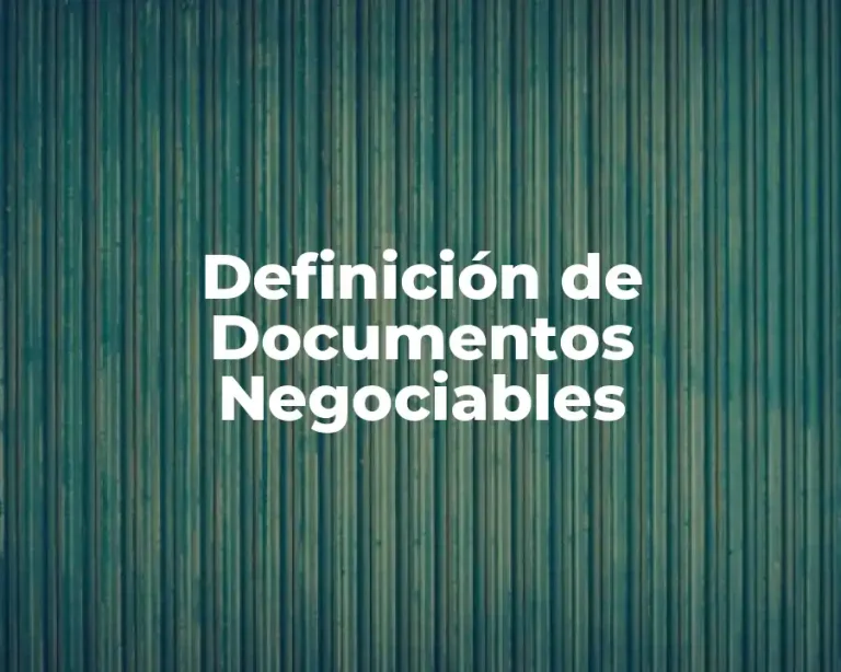 Definición de Documentos Negociables