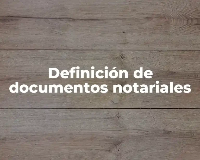 Definición de documentos notariales