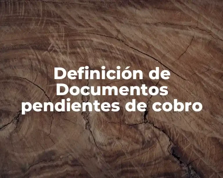 Definición de Documentos pendientes de cobro